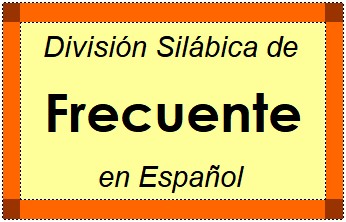 División Silábica de Frecuente en Español