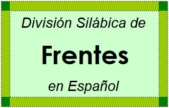 Divisão Silábica de Frentes em Espanhol