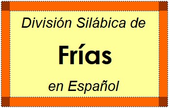 Divisão Silábica de Frías em Espanhol