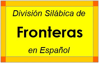 Divisão Silábica de Fronteras em Espanhol