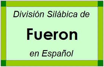 Divisão Silábica de Fueron em Espanhol