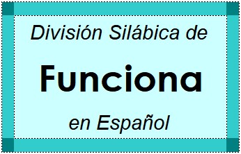 Divisão Silábica de Funciona em Espanhol