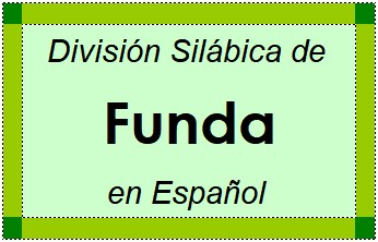 Divisão Silábica de Funda em Espanhol
