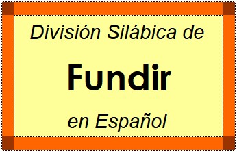 Divisão Silábica de Fundir em Espanhol