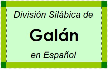 Divisão Silábica de Galán em Espanhol