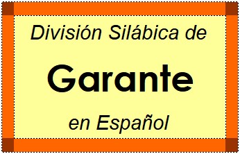 Divisão Silábica de Garante em Espanhol