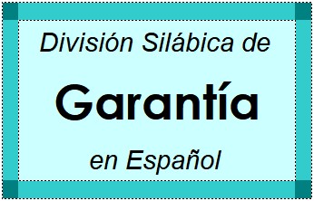 Divisão Silábica de Garantía em Espanhol