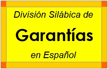 Divisão Silábica de Garantías em Espanhol