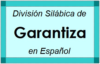 Divisão Silábica de Garantiza em Espanhol