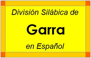 Divisão Silábica de Garra em Espanhol