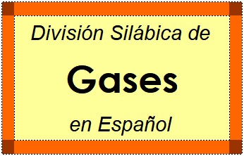 División Silábica de Gases en Español