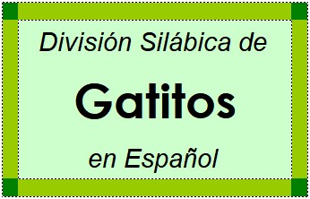 Divisão Silábica de Gatitos em Espanhol