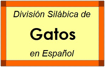 División Silábica de Gatos en Español