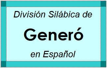 Divisão Silábica de Generó em Espanhol