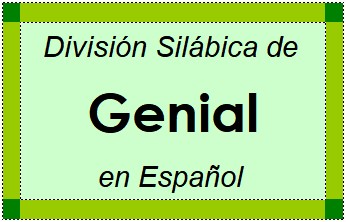 División Silábica de Genial en Español