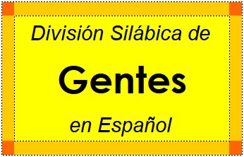 Divisão Silábica de Gentes em Espanhol
