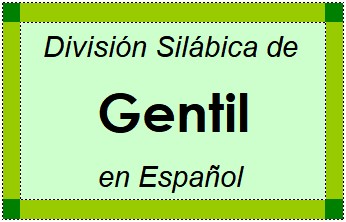 Divisão Silábica de Gentil em Espanhol
