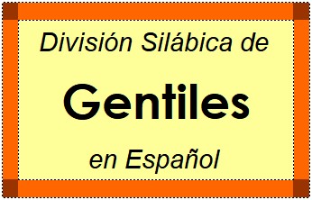 Divisão Silábica de Gentiles em Espanhol