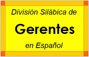 Divisão Silábica de Gerentes em Espanhol