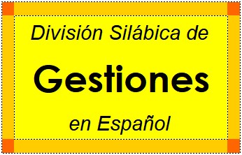 Divisão Silábica de Gestiones em Espanhol