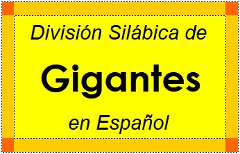 Divisão Silábica de Gigantes em Espanhol