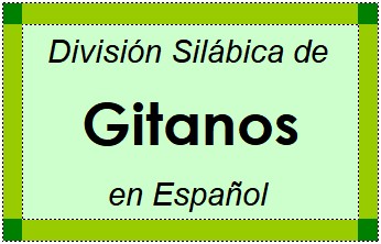 Divisão Silábica de Gitanos em Espanhol