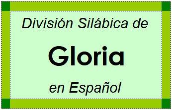 Divisão Silábica de Gloria em Espanhol