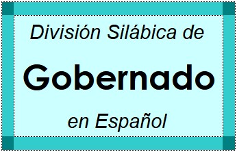 División Silábica de Gobernado en Español