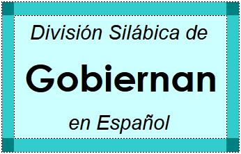 Divisão Silábica de Gobiernan em Espanhol