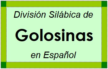 Divisão Silábica de Golosinas em Espanhol