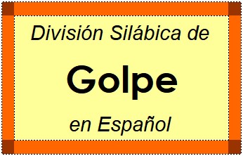 Divisão Silábica de Golpe em Espanhol