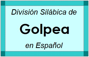 Divisão Silábica de Golpea em Espanhol