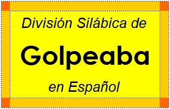 División Silábica de Golpeaba en Español