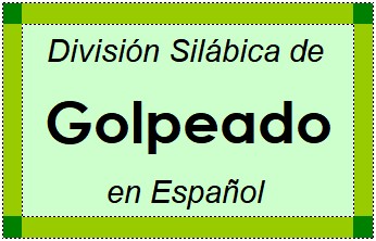 División Silábica de Golpeado en Español