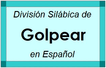 Divisão Silábica de Golpear em Espanhol