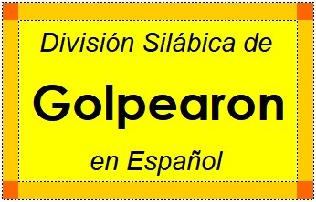 Divisão Silábica de Golpearon em Espanhol