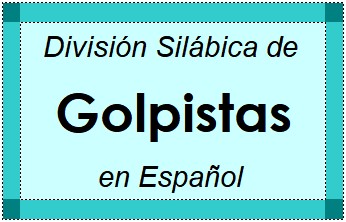 Divisão Silábica de Golpistas em Espanhol