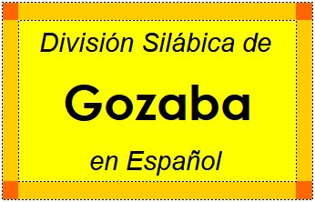Divisão Silábica de Gozaba em Espanhol