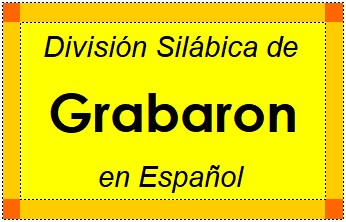 División Silábica de Grabaron en Español