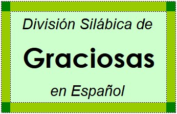 Divisão Silábica de Graciosas em Espanhol