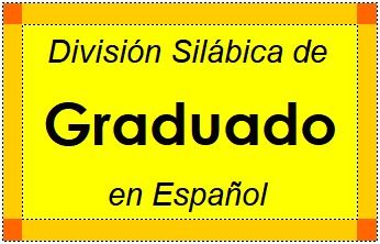 División Silábica de Graduado en Español