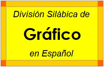 Divisão Silábica de Gráfico em Espanhol
