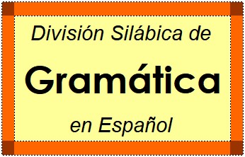 División Silábica de Gramática en Español
