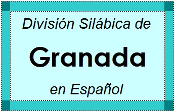 Divisão Silábica de Granada em Espanhol