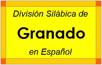 División Silábica de Granado en Español