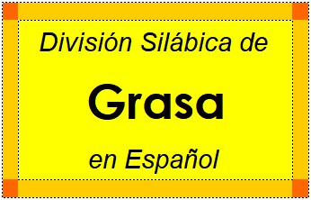 Divisão Silábica de Grasa em Espanhol