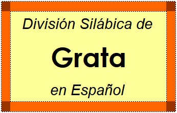 Divisão Silábica de Grata em Espanhol
