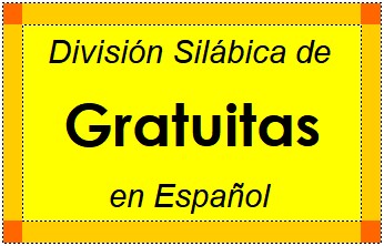 Divisão Silábica de Gratuitas em Espanhol
