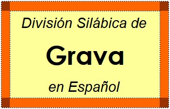 División Silábica de Grava en Español