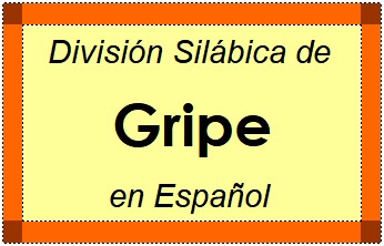 Divisão Silábica de Gripe em Espanhol